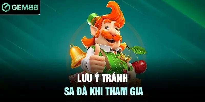 Lưu ý tránh sa đà khi tham gia