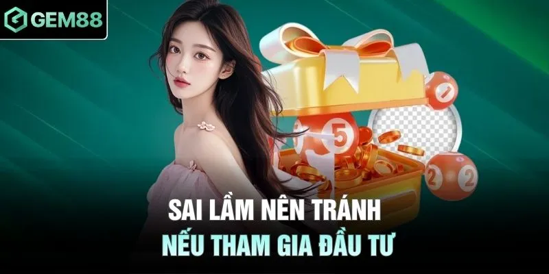 Sai lầm nên tránh nếu tham gia đầu tư