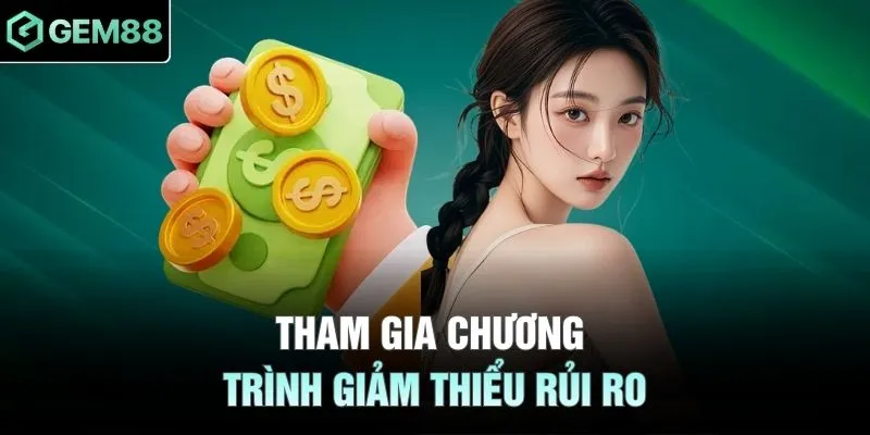 Tham gia chương trình giảm thiểu rủi ro
